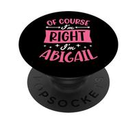 Certo che ho ragione I'm Abigail Nome personalizzato PopSockets PopGrip Adesivo
