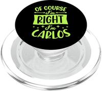 Certo che ho ragione I'm Carlos Nome personalizzato PopSockets PopGrip per MagSafe