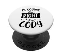 Certo che ho ragione I'm Cody Nome personalizzato PopSockets PopGrip Adesivo