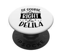 Certo che ho ragione I'm Delilah Nome personalizzato PopSockets PopGrip Adesivo