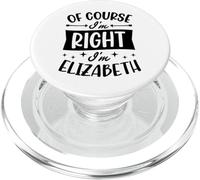 Certo che ho ragione I'm Elizabeth Nome personalizzato PopSockets PopGrip per MagSafe