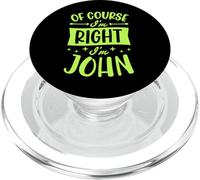 Certo che ho ragione I'm John Nome personalizzato PopSockets PopGrip per MagSafe