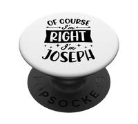 Certo che ho ragione I'm Joseph Nome personalizzato PopSockets PopGrip Adesivo