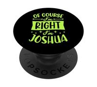 Certo che ho ragione I'm Joshua Nome personalizzato PopSockets PopGrip Adesivo