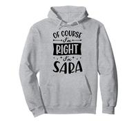 Certo Che Ho Ragione I'm Sara Nome Personalizzato Felpa con Cappuccio