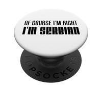 Certo che ho ragione, sono serbo divertente PopSockets PopGrip Adesivo