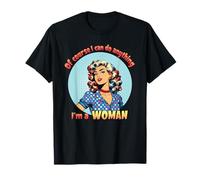 Certo Che Posso Fare Qualsiasi Cosa Sono Una Donna Retro Pop Art Donne Maglietta
