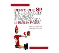 Certo che sì! il referendum tra realtà e propaganda