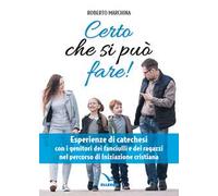 Certo che si può fare! Catechesi per i genitori dei fanciulli e dei ragazzi nel percorso di iniziazione cristiana