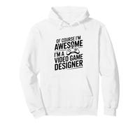 Certo Che Sono Fantastico, Sono Un Designer di Videogiochi Felpa con Cappuccio