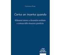 «Certus an incertus quando». Riflessioni intorno a dinamiche ereditarie e certezza delle situazioni giuridiche