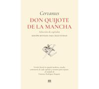 Cervantes: Don Quijote de la Mancha (Selección de capítulos): Versión literal en español moderno para todos los lectores, y en especial para estudiantes de secundaria y bachillerato