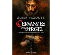 Cervantes en argel: Cinco años en las mazmorras del Gran Turco