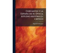 Cervantes y la España de su Ã(c)poca; estudio histÃ3rico-crÃ-tico