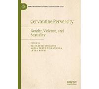 Cervantine Perversity: Gender, Violence, and Sexuality
