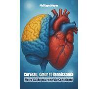Cerveau, coeur et renaissance: Une sagesse pour notre époque