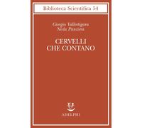 Cervelli che contano - Vallortigara Giorgio, Panciera Nicla