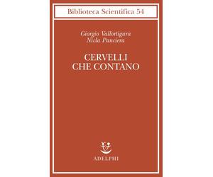 Cervelli che contano - Vallortigara Giorgio, Panciera Nicla