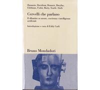 Cervelli che parlano. Il dibattito su mente, coscienza e intelligenza artificiale