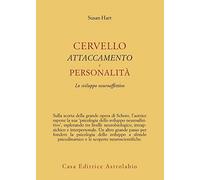 Cervello, attaccamento, personalità. Lo sviluppo neuroaffettivo