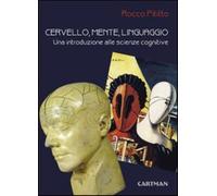 Libri Rocco Pititto - Cervello, Mente, Linguaggio. Una Introduzione Alle Scienze