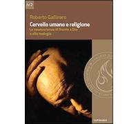 Cervello umano e religione. Le neuroscienze di fronte a Dio e alla teologia