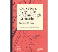 Libri De Nisco Sabino - Cerveteri, Pyrgi E Le Origini Degli Etruschi. Con Carta