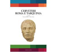 Cerveteri Roma e Tarquinia. Atti del Seminario di Studi in ricordo di Mauro Cris