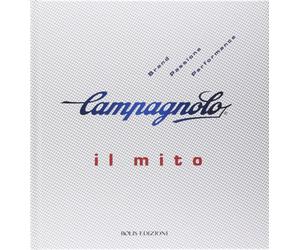 Cervi,Gino. Franzetti,Lorenzo. Rubino,Guido P. - Campagnolo. Il mito.