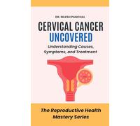 Cervical Cancer Uncovered: Understanding Causes, Symptoms, and Treatment