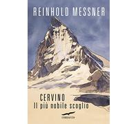 Cervino. Il più nobile scoglio