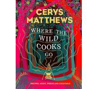 Cerys Matthews Where the Wild Cooks Go (Copertina rigida)