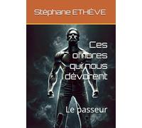 Ces ombres qui nous dévorent: Le passeur