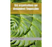 Ces organisations qui demandent l’impossible: Quand le travail repose sur des injonctions contradictoires