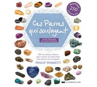 Ces pierres qui soulagent: Guide pratique de lithothérapie, Tome 2