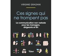 Ces signes qui ne trompent pas: La communication non verbale pour les managers, dirigeants et RH