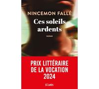 Ces soleils ardents: Prix Voix d'Afriques 2024
