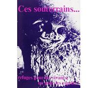 Ces souterrains, refuges pour les vivants, ou pour les esprits ?