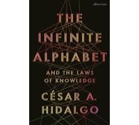 César A. Hidalgo The Infinite Alphabet (Copertina rigida)