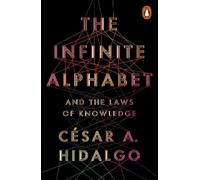 César A. Hidalgo The Infinite Alphabet (Tascabile) (PRESALE 05/11/2026)
