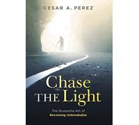 Cesar A Perez Chase the Light (Copertina rigida)