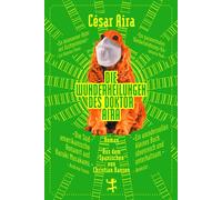 César Aira Christ Die Wunderheilungen des Doktor Aira (Bibliothek C (Tascabile)