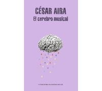 Cesar Aira El cerebro musical / The Musical Brain: and Other Stories (Tascabile)