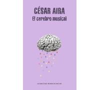 Cesar Aira El cerebro musical / The Musical Brain: and Other Stories (Tascabile)