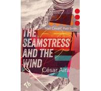 César Aira The Seamstress and the Wind (Tascabile)