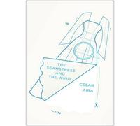 César Aira The Seamstress and the Wind (Tascabile)