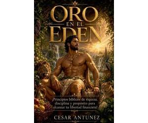 Cesar Antunez Oro en el Edén (Tascabile) Oro en el Edén