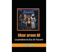 César arrose Ali: Le paradoxe du Duc de Toscane