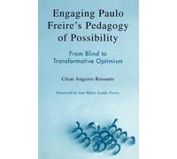 César Augusto Rossatt Engaging Paulo Freire's Pedagogy of Possibilit (Tascabile)