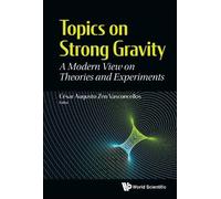 Cesar Augusto Z Topics On Strong Gravity: A Modern View On Th (Copertina rigida)